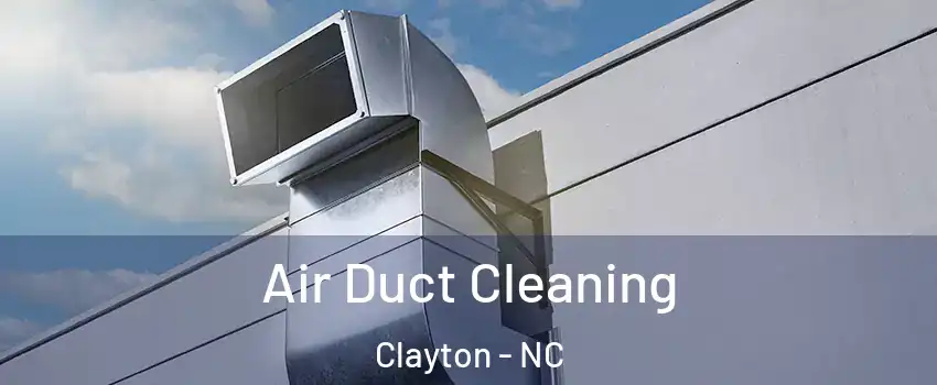 Air Duct Cleaning Clayton - NC