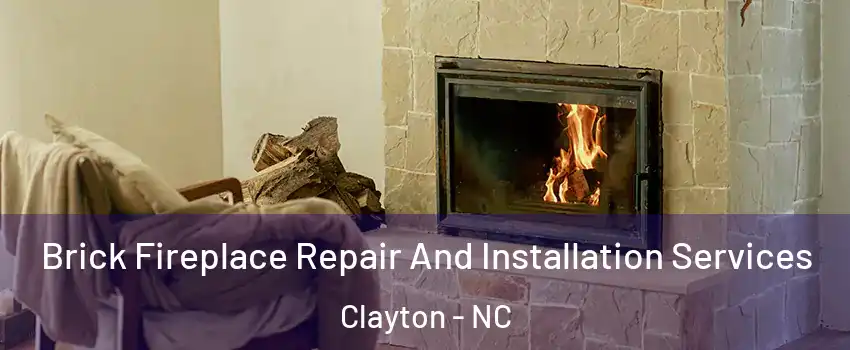  Brick Fireplace Repair And Installation Services Clayton - NC