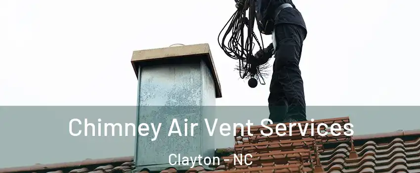  Chimney Air Vent Services Clayton - NC