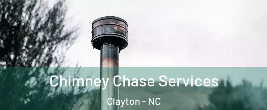  Chimney Chase Services Clayton - NC