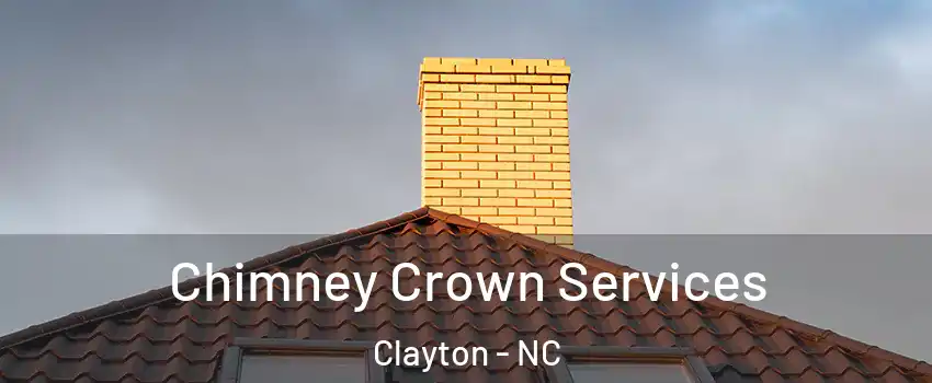  Chimney Crown Services Clayton - NC