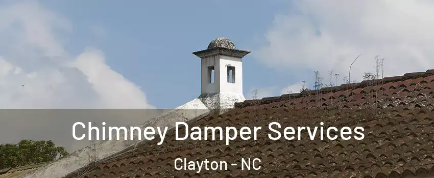  Chimney Damper Services Clayton - NC