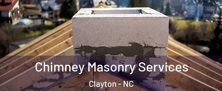  Chimney Masonry Services Clayton - NC