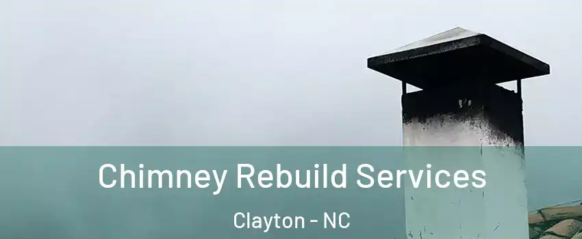  Chimney Rebuild Services Clayton - NC