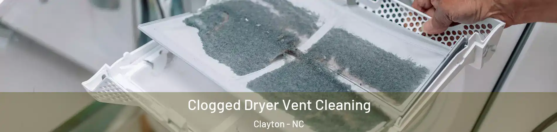  Clogged Dryer Vent Cleaning Clayton - NC