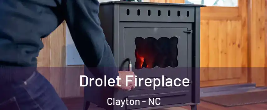  Drolet Fireplace Clayton - NC