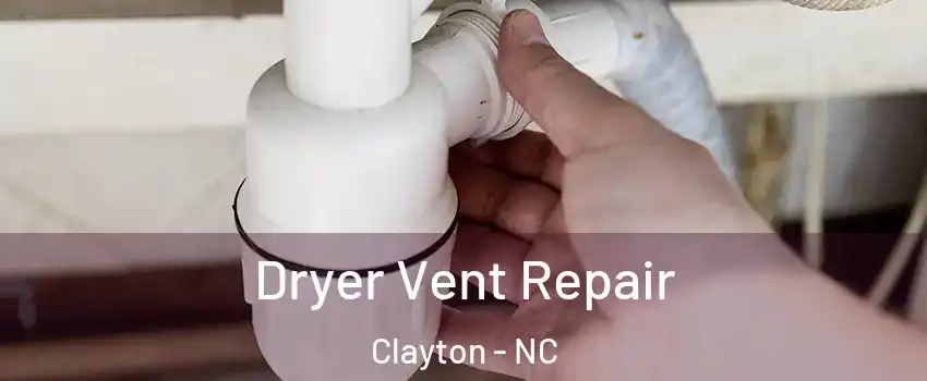  Dryer Vent Repair Clayton - NC