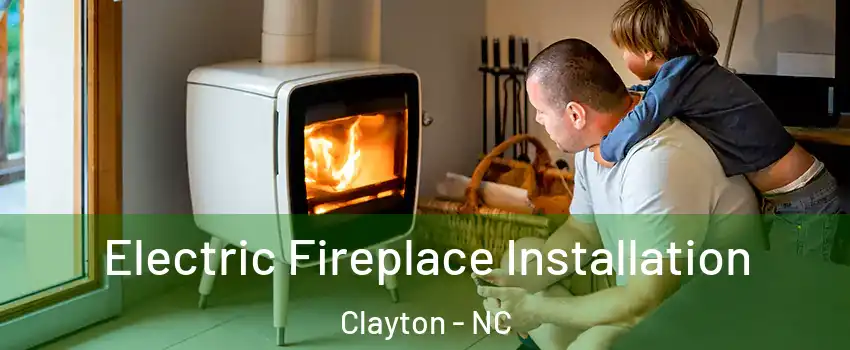  Electric Fireplace Installation Clayton - NC
