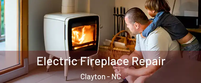  Electric Fireplace Repair Clayton - NC