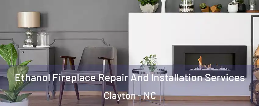  Ethanol Fireplace Repair And Installation Services Clayton - NC