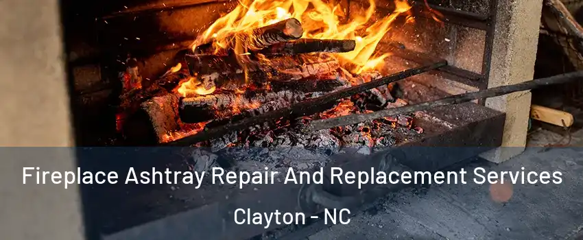  Fireplace Ashtray Repair And Replacement Services Clayton - NC