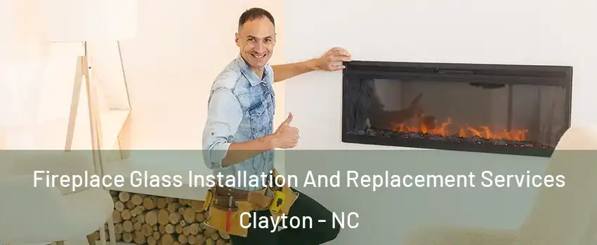  Fireplace Glass Installation And Replacement Services Clayton - NC