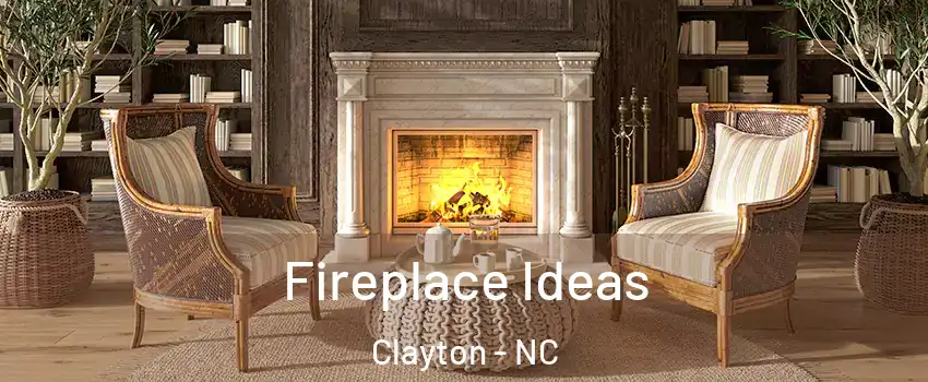  Fireplace Ideas Clayton - NC