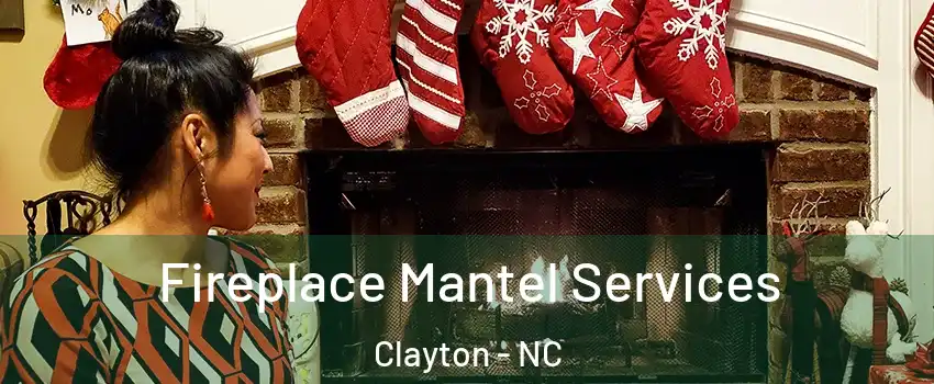  Fireplace Mantel Services Clayton - NC