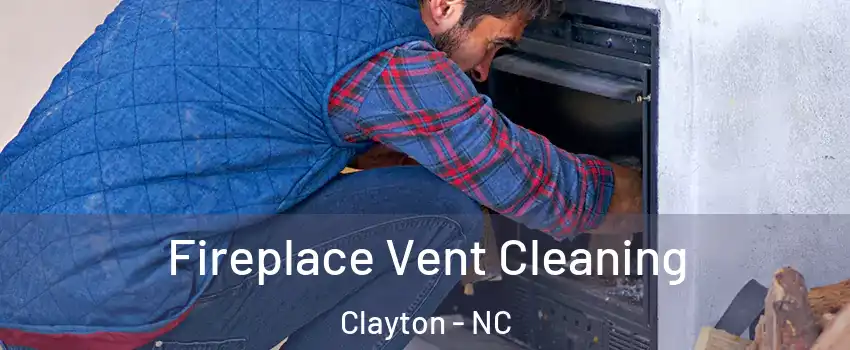  Fireplace Vent Cleaning Clayton - NC