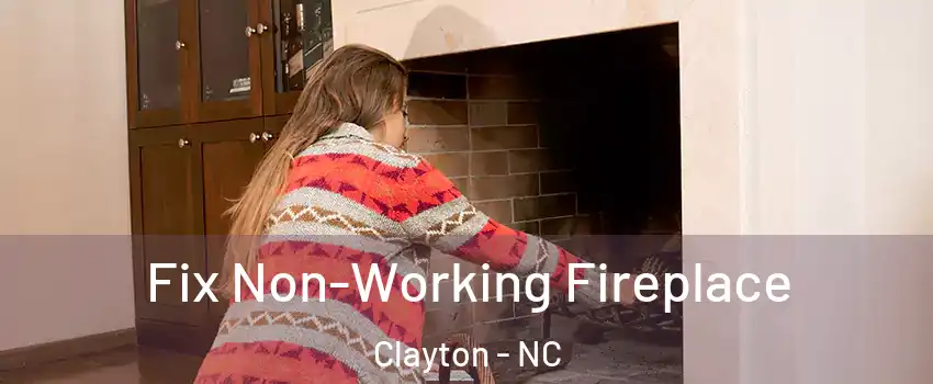  Fix Non-Working Fireplace Clayton - NC