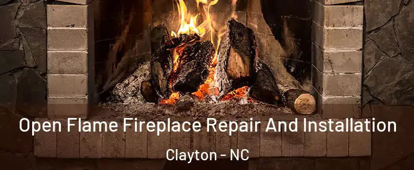  Open Flame Fireplace Repair And Installation Clayton - NC