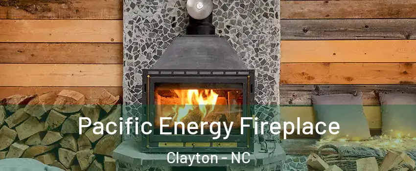  Pacific Energy Fireplace Clayton - NC