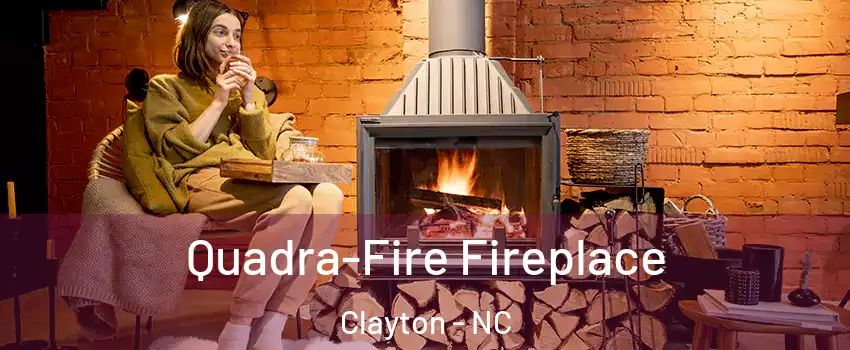  Quadra-Fire Fireplace Clayton - NC