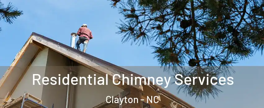  Residential Chimney Services Clayton - NC