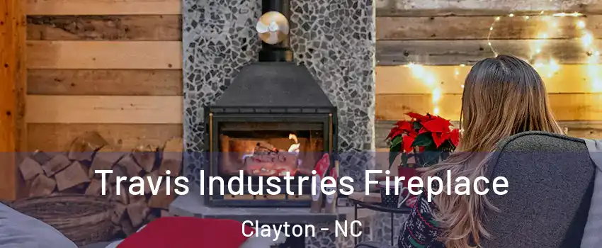  Travis Industries Fireplace Clayton - NC