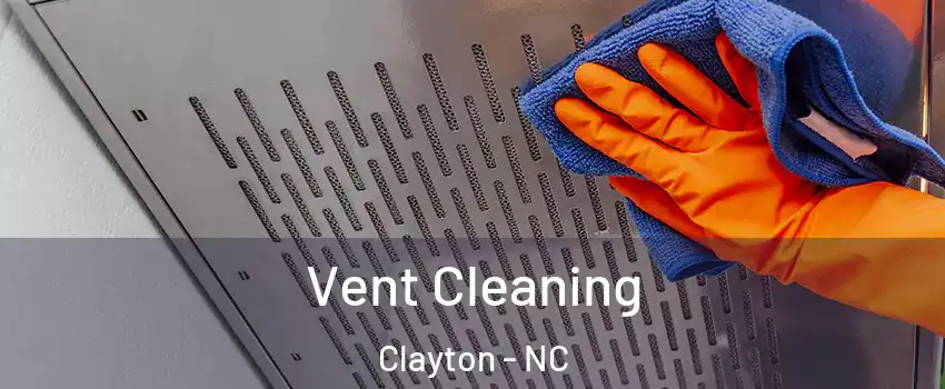  Vent Cleaning Clayton - NC