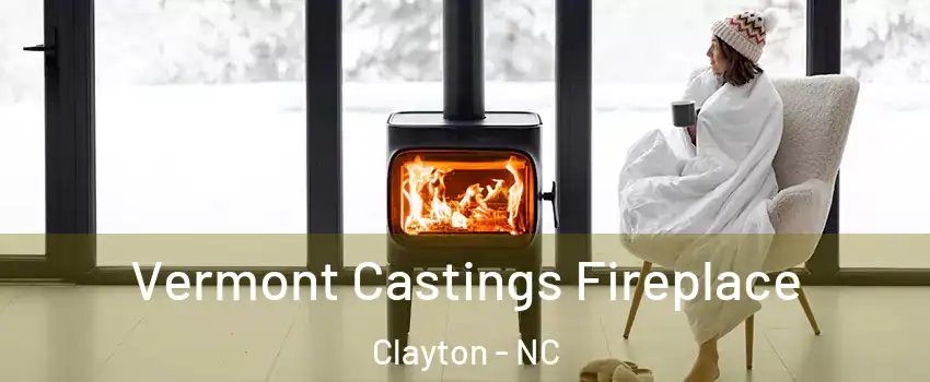  Vermont Castings Fireplace Clayton - NC