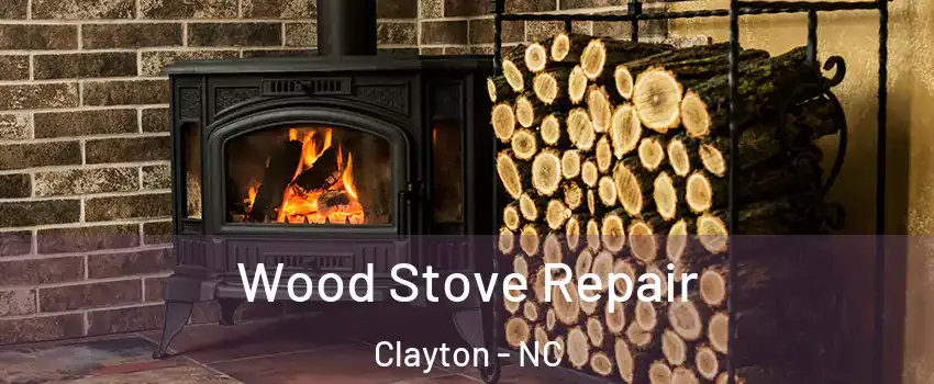  Wood Stove Repair Clayton - NC